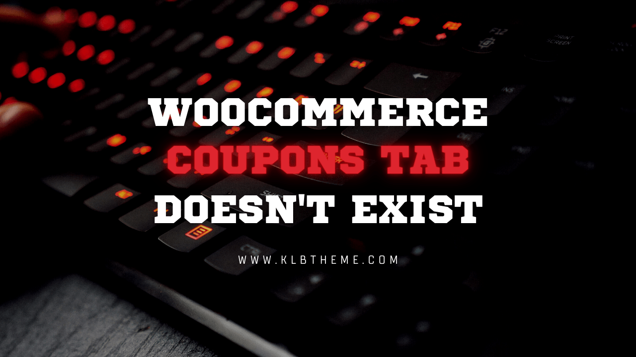 WooCommerce Coupons Tab doesn’t exist