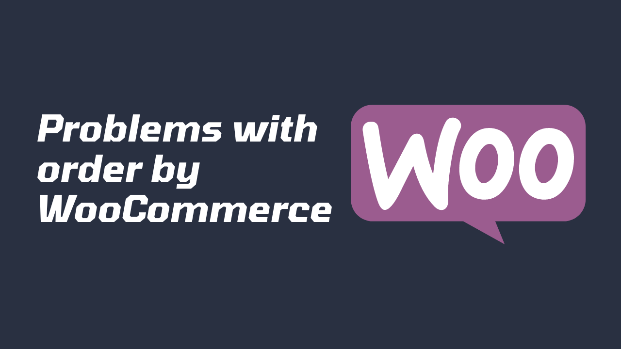 Problems with order by woocommerce
