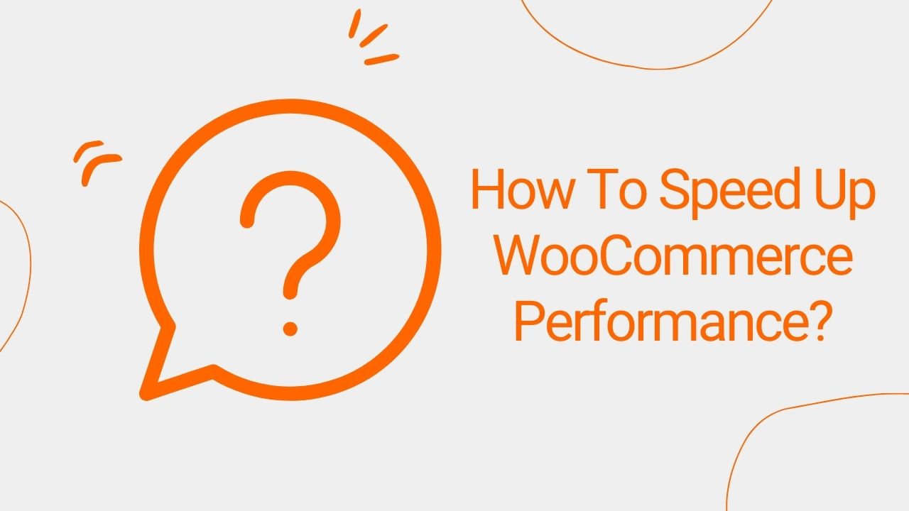 How To Speed Up WooCommerce Performance